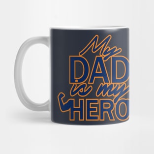 My dad is my hero Mug